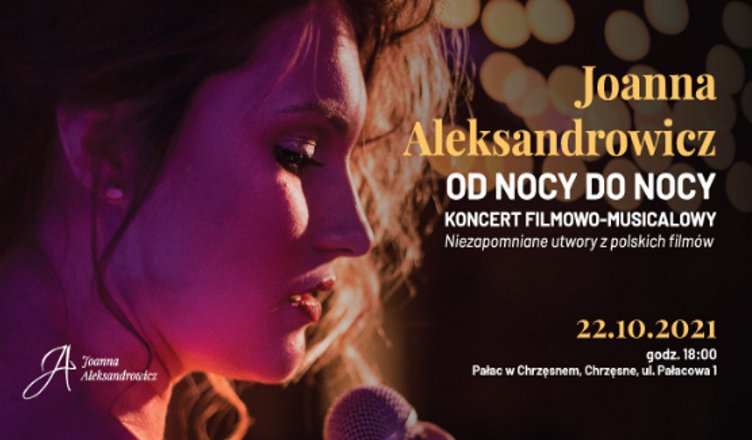 Koncert Joanny Aleksandrowicz Od Nocy Do Nocy W Pa Acu W Chrz Snem