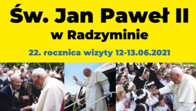 22. rocznica wizyty św. Jana Pawła II w Radzyminie