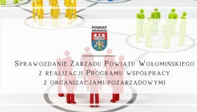 Sprawozdanie Zarządu Powiatu Wołomińskiego z realizacji Programu współpracy z organizacjami pozarządowymi