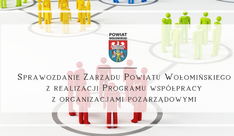 Sprawozdanie Zarządu Powiatu Wołomińskiego z realizacji Programu współpracy z organizacjami pozarządowymi