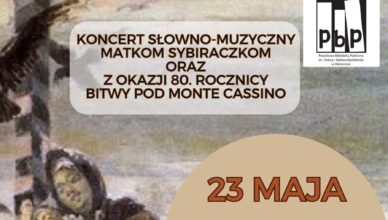 Koncert z okazji Dnia Matki - Matkom Sybiraczkom oraz z okazji 80. rocznicy zwycięskiej Bitwy pod Monte Cassino
