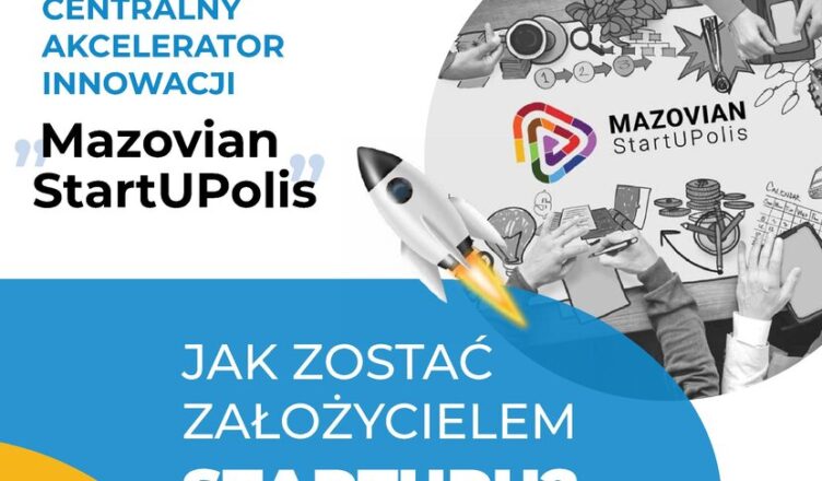 Profesjonalny program inkubacji startupów – Platforma Startowa Centralny Akcelerator Innowacji „Mazovian StartUPolis”