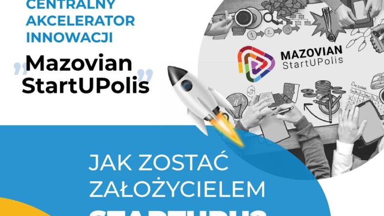 Profesjonalny program inkubacji startupów – Platforma Startowa Centralny Akcelerator Innowacji „Mazovian StartUPolis”