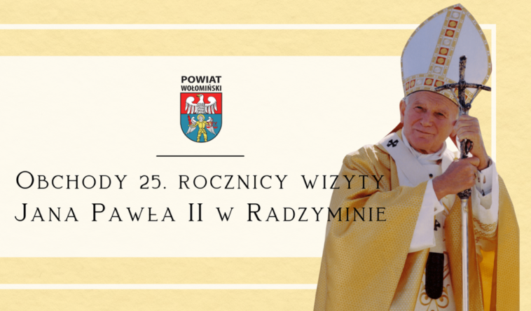 Obchody 25. rocznicy wizyty Jana Pawła II w Radzyminie