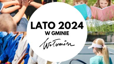 Wakacje 2024 w gminie Wołomin
