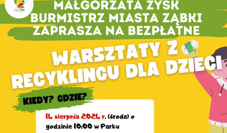 Ząbki - Zapisy na warsztaty z recyclingu - termin: 14 sierpnia