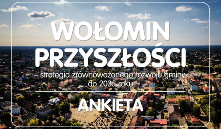 Wołomin przyszłości – wypełnij ankietę