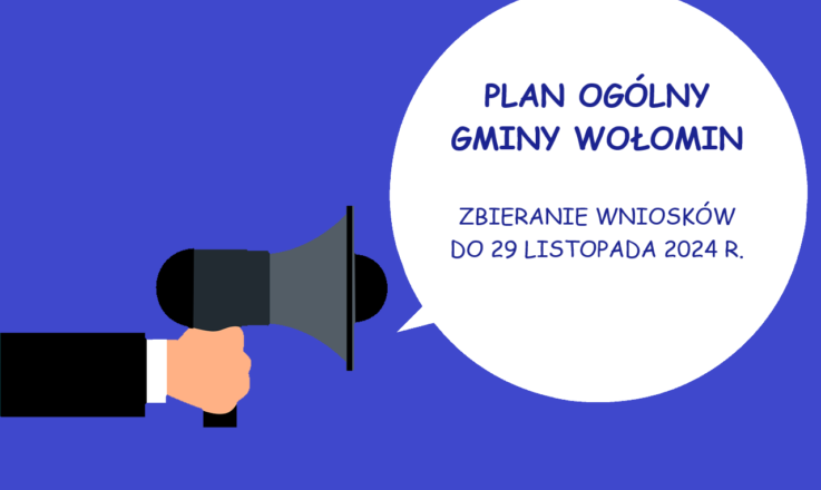 Obwieszczenie o przystąpieniu do sporządzenia Planu Ogólnego Gminy Wołomin wraz z prognozą oddziaływania na środowisko