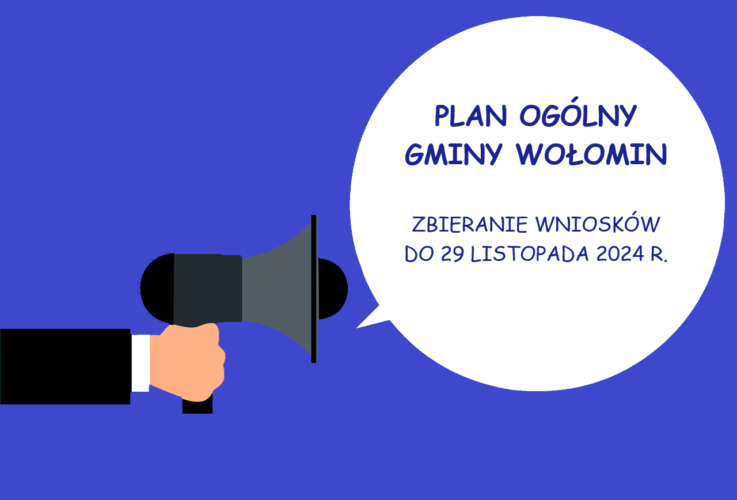 Obwieszczenie o przystąpieniu do sporządzenia Planu Ogólnego Gminy Wołomin wraz z prognozą oddziaływania na środowisko