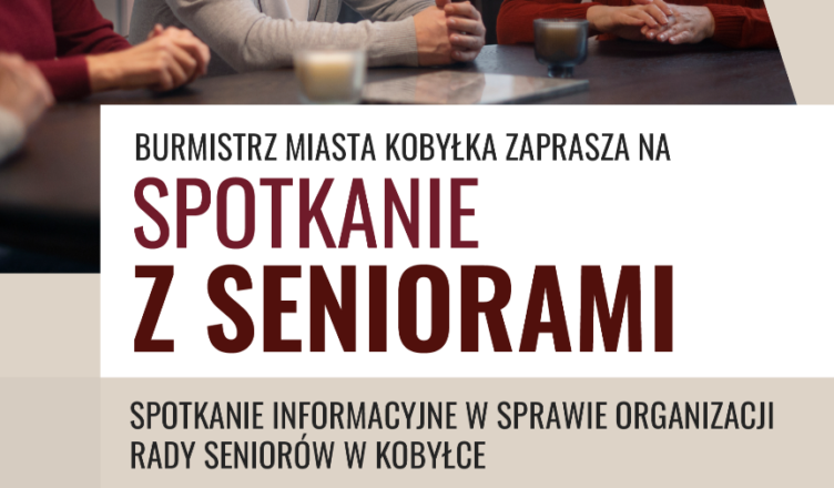 Spotkanie informacyjne z Seniorami w sprawie organizacji Rady Seniorów w Kobyłce