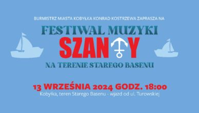 Kobyłka - 13 września - Festiwal Muzyki Szanty na terenie Starego Basenu