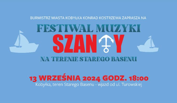 Kobyłka - 13 września - Festiwal Muzyki Szanty na terenie Starego Basenu