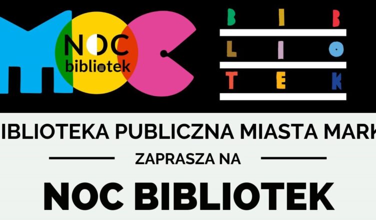 Marki - Moc Bibliotek w Noc Bibliotek