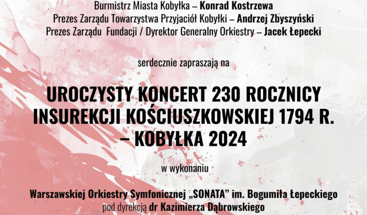 Koncert pt. „230. Rocznica Insurekcji Kościuszkowskiej 1794 r. - Kobyłka 2024”. 