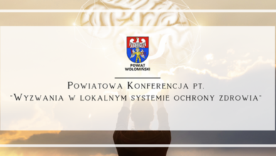 Powiatowa Konferencja pt. "Wyzwania w lokalnym systemie ochrony zdrowia"