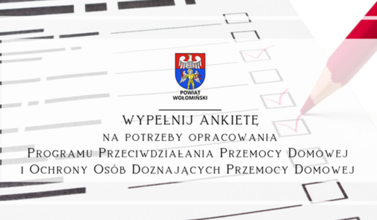 Wypełnij ankietę na potrzeby opracowania Programu Przeciwdziałania Przemocy Domowej i Ochrony Osób Doznających Przemocy Domowej.