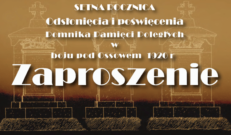 Obchody 100. rocznicy odsłonięcia i poświęcenia Pomnika Pamięci Poległych w boju pod Ossowem 1920 r.