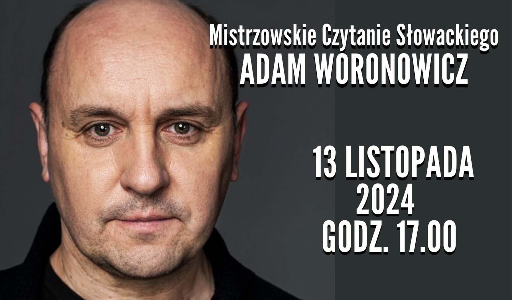 Mistrzowskie Czytanie Słowackiego z Adamem Woronowiczem