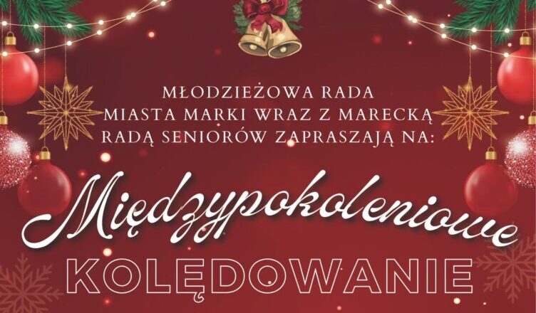 Marki - Międzypokoleniowe kolędowanie