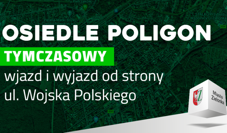 Zielonka - Osiedle Poligon – wjazd i wyjazd tymczasowo wyłącznie od strony ul. Wojska Polskiego