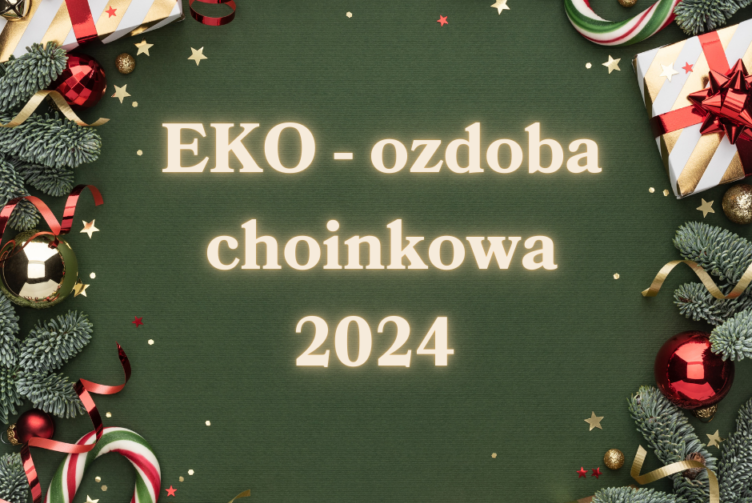 Konkurs Burmistrza Miasta Ząbki na "EKO - ozdobę choinkową 2024" rozstrzygnięty