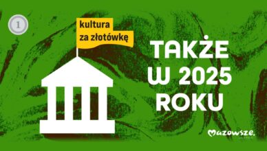 Kultura za złotówkę także w 2025 roku