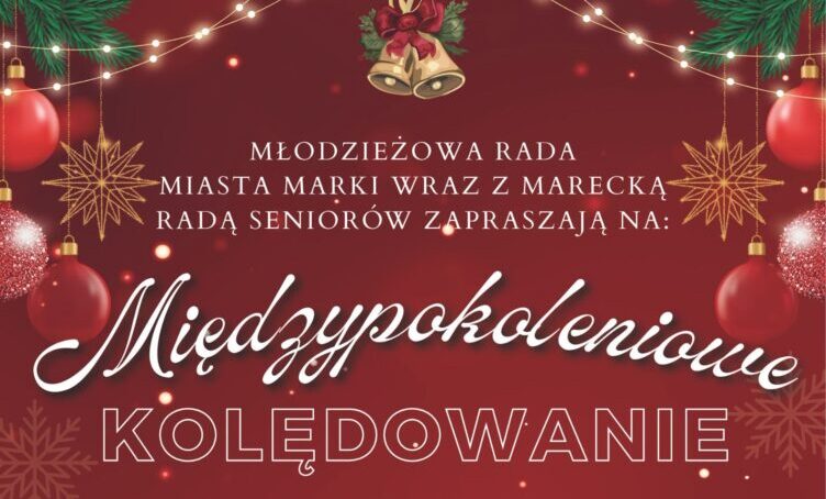 Marki - międzypokoleniowe kolędowanie