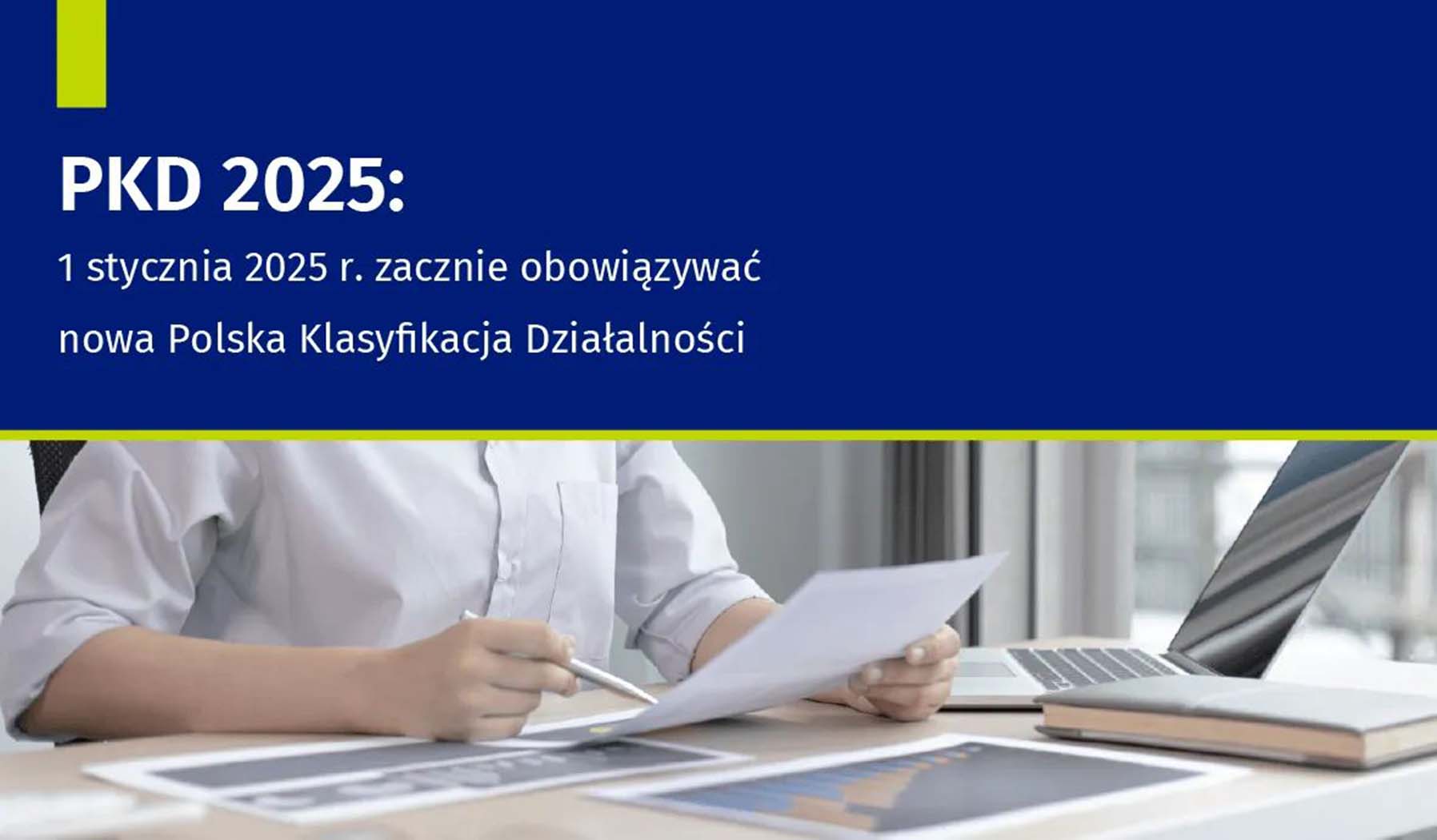 Od 1 stycznia 2025 roku obowiązuje nowa Polska Klasyfikacja Działalności - PKD 2025