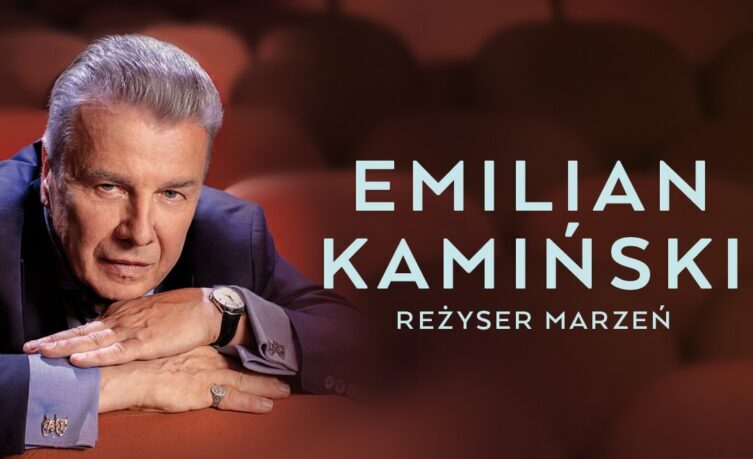 Marki - Emilian Kamiński - reżyser marzeń
